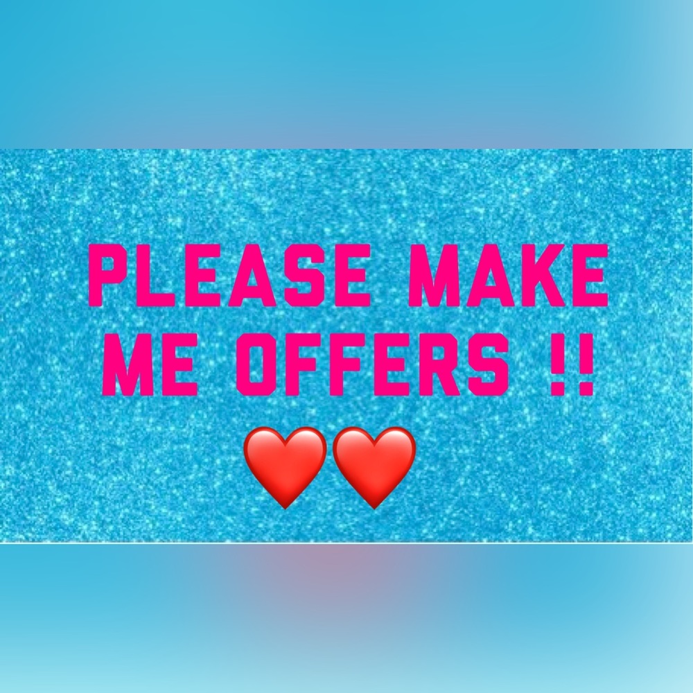 I love offers! Don’t be shy !!!! ❤️